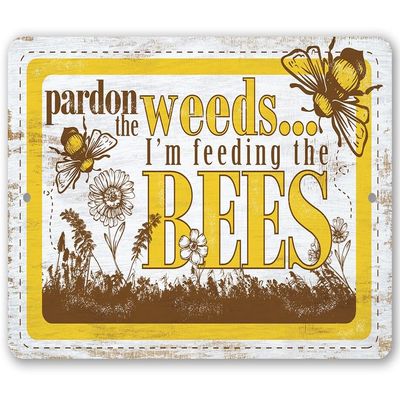 Pardon Weeds I'm Feeding Bees for Bee Farm Owners Metal Sign, 8 x 12 Inches