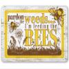 Pardon Weeds I'm Feeding Bees for Bee Farm Owners Metal Sign, 8 x 12 Inches view 1