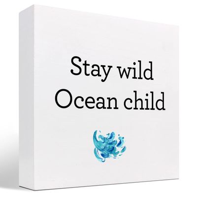 Stay Wild Ocean Child Farmhouse Beach Wood Block Sign Desk Decor,Inspirational Nautical Beach Wooden Box Plaque Sign Desk Decor For Coastal House Office Shelf Table Decorations 5 x 5 inch