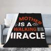 My Mother is A Walking Miracle Throw Blanket for Couch Bed Sofa Soft Comfortable Blanket 60"x50" Flannel Blankets & Throws view 2