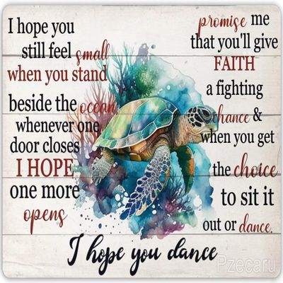 Vintage Sea Turtle Metal Plaque Poster I Hope You Dance Sea Turtle Gifts For Women Retro Metal Tin Sign Plaque Wall Decor Gift For Bathroom Restaurant Theater Farm Bedroom Cafe 12x18 Inch