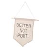 Alipis Home Decor Banner Office Decor Decorative Banner Hanging Wall Banner Dorm Room Decor Wall Hanging Flag Wall Flag Better Not Pout Wall Banner Wall Banners Household Decorations Wood view 1