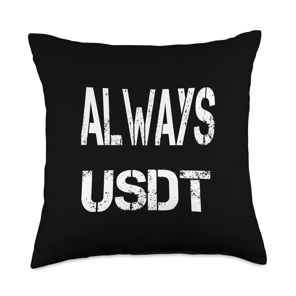 Always USDT . Crypto saying for the Blockchain and Token Throw Pillow