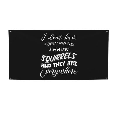 YVNUM I dont have ducks in a row I have squirrels and theyre everywhere Banner Decorations Medium Yard Banner Sign,Holiday Indoor Outdoor Party Favors