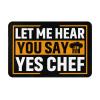 KOSPOGO Let Me Hear You Say Yes Chef Bathroom Rugs Ultra Soft Non Slip Bath Mat Durable Kitchen Bedroom Rug 16x24 Inch Area Rug Door Mat view 1