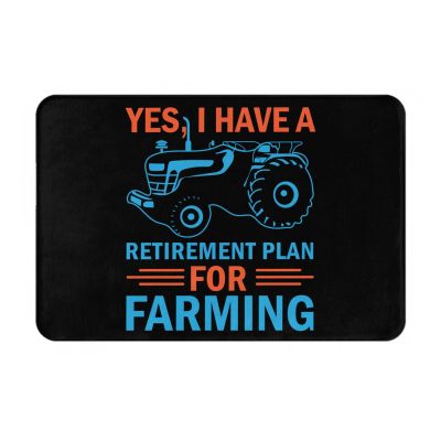 KOSPOGO Yes, I Have A Retirement Plan for Farming Bathroom Rugs Ultra Soft Non Slip Bath Mat Durable Kitchen Bedroom Rug 16x24 Inch Area Rug Door Mat