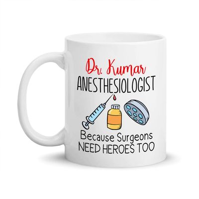 Customized Anesthesiologist Coffee Mug Gifts For Men Women, Anesthesiologist Because Surgeons Need Heroes Too Mug, Personalized Name Surgeon Ceramic Mug Gift, Custom Surgeon White Tea Cup 11Oz 15Oz