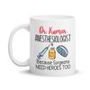 Customized Anesthesiologist Coffee Mug Gifts For Men Women, Anesthesiologist Because Surgeons Need Heroes Too Mug, Personalized Name Surgeon Ceramic Mug Gift, Custom Surgeon White Tea Cup 11Oz 15Oz view 1