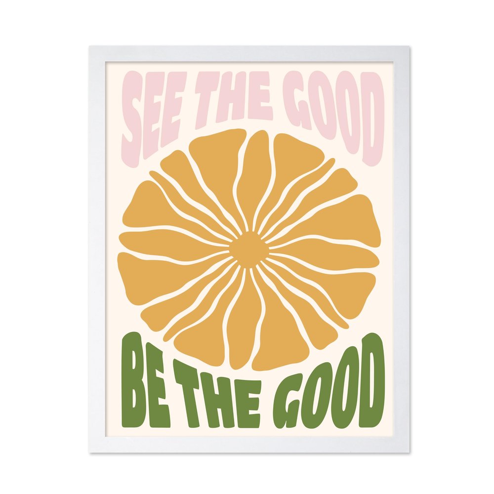 Poster Master See The Good Be The Good Poster - Retro Motivational Print - Chic Boho Art - Groovy Sun Print - Flower Design - Encouragement Design - Inspiring Home Office Decor - 16x20 White Framed