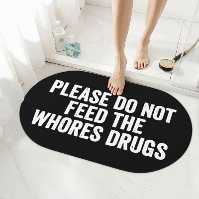 HYYTNHJSD Please Do Not Feed The Whores Drugs Bathroom Rug Mat 19x31 inches Anti-Slip Diatomaceous Mat Bathroom Rug