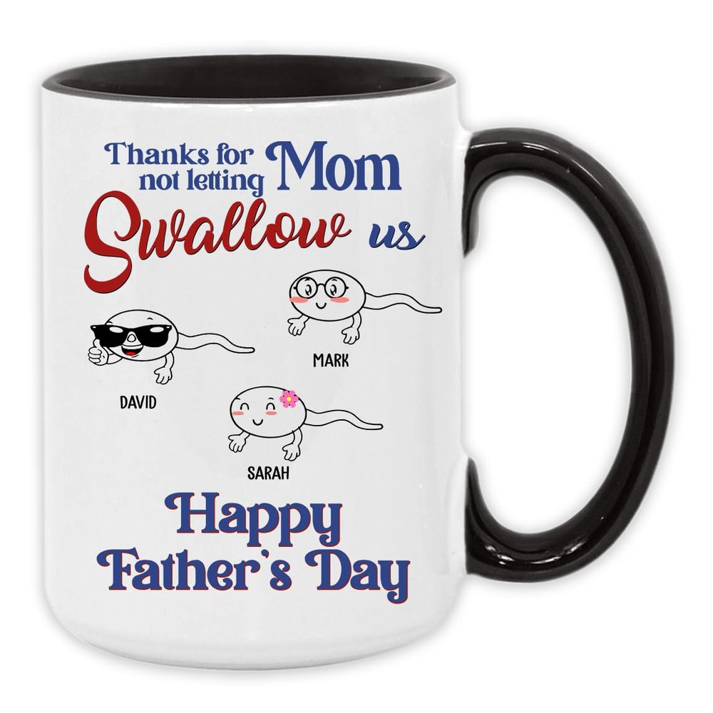 PA61613 Personalized Thanks For Not Letting Mom Swallow Us Mug for Dad, Funny Father's Day Mug for Dad from Son, Custom Coffee Mug for Dad with Kids Name, Dad Mug Accent Black 11oz 15oz Coffee Mug 11