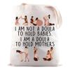JNIAP Doula Gift I am a Doula To Hold Mothers Tote Bag Doula Appreciation Gift For Her (I am a Doula Tote Bag) view 1
