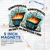 (2 Pack) Emotional Dumpster Fire Magnets - Funny Pun Magnet - 5" On Longest Side - Premium Magnet - for Cars, Refrigerators, Toolboxes, Lockers - Made in USA - MAG0519 view 3