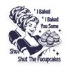 (2 Pack) I Baked You Some Shut The Fucupcakes Magnets - Funny Sarcastic Sassy - 5" On Longest Side - Premium Magnet - for Cars, Refrigerators, Toolboxes, Lockers - Made in USA - MAG0623 view 1