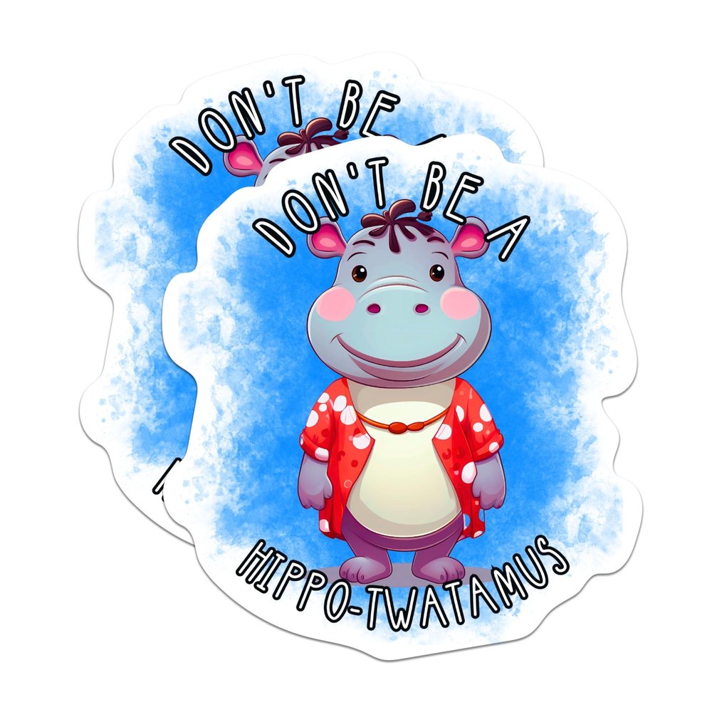 (2 Pack) Don't Be A Hippo-Twatamus Magnets - Funny Punny Sarcastic Sassy - 5" On Longest Side - Premium Magnet - for Cars, Refrigerators, Toolboxes, Lockers - Made in USA - MAG0626
