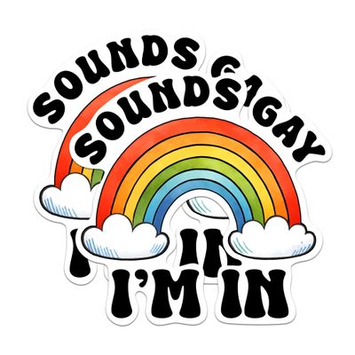 (2 Pack) Sounds Gay I'm in Magnets - Funny LGBTQ Magnet Gay Pride - 5" On Longest Side - Premium Magnet - for Cars, Refrigerators, Toolboxes, Lockers - Made in USA - MAG0472