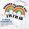 (2 Pack) Sounds Gay I'm in Magnets - Funny LGBTQ Magnet Gay Pride - 5" On Longest Side - Premium Magnet - for Cars, Refrigerators, Toolboxes, Lockers - Made in USA - MAG0472 view 3