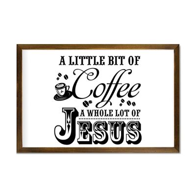 A Little Bit of Coffee A Whole Lot of Jesus Decorative Wooden Sign With Frame Farmhouse Home Decoration for Kitchen Dinning Room Coffee Club Rustic Wood Framed Wall Art Plaque Poster 12x8in