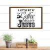 A Little Bit of Coffee A Whole Lot of Jesus Decorative Wooden Sign With Frame Farmhouse Home Decoration for Kitchen Dinning Room Coffee Club Rustic Wood Framed Wall Art Plaque Poster 12x8in view 3
