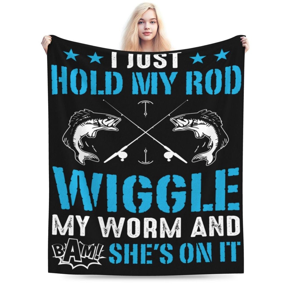 I Just Hold My Rod Wiggle My Worm and Bam She S On It Throw Blanket for Men Women Couch Bed Sofa Throw Blanket 60"x50" Blankets