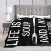BASTU Life Is A Soup and I Am Fork Throw Blanket for Men Women Couch Bed Sofa Throw Blanket 60""x50"" Blankets, Black view 4