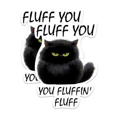 (2 Pack) Fluff You You Fluffin' Fluff Magnets - Funny Sarcastic Cat Magnet - 5" On Longest Side - Premium Magnet - for Cars, Refrigerators, Toolboxes, Lockers - Made in USA - MAG1685