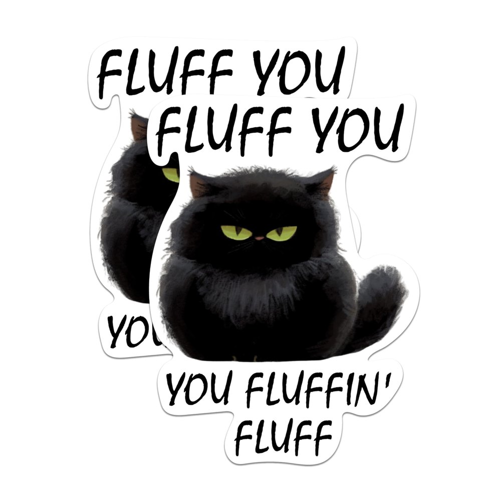(2 Pack) Fluff You You Fluffin' Fluff Magnets - Funny Sarcastic Cat Magnet - 5" On Longest Side - Premium Magnet - for Cars, Refrigerators, Toolboxes, Lockers - Made in USA - MAG1685