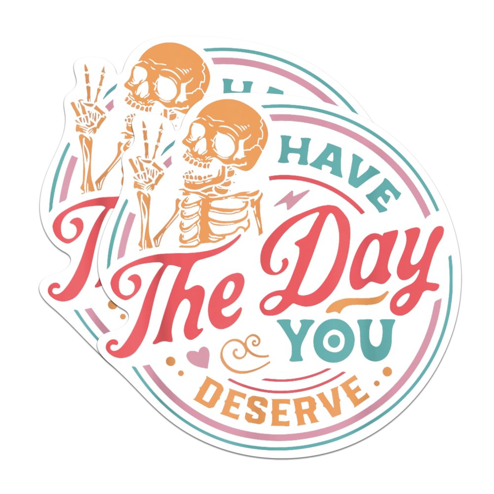 (2 Pack) Have The Day You Deserve Magnets - Funny Positive Inspiring Motivational - 5" On Longest Side - Premium Magnet - for Cars, Refrigerators, Toolboxes, Lockers - Made in USA - MAG1638