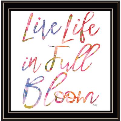 Trendy Decor 4U HK134-779BG Live Life in Full Bloom Wall Art By Heidi Kuntz - Modern Positive Affirmations 14" H x 14" W