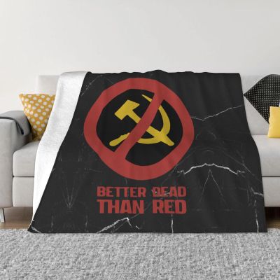 Better Dead Than Red Sofa Blanket Ultra-Soft Micro Fleece Blanket Suitable for Sofa Bedroom Outdoor 50"x40"