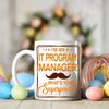 It Program Manager Mug, It Program Manager Gift, Gift for It Program Manager, It Program Manager Retirement Gift for It Program Manager - 11oz White Ceramic Coffee Mug - Christmas, Thanksgiving view 4
