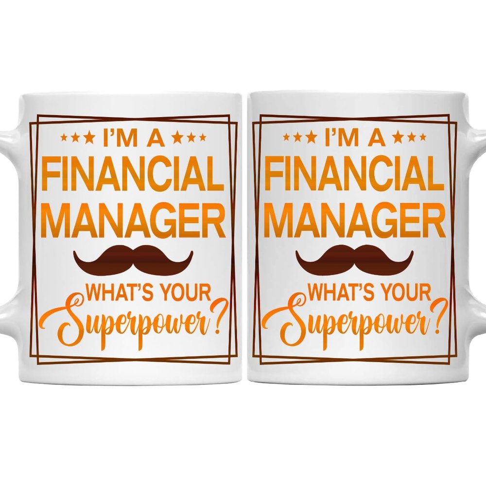 Financial Manager Mug, Financial Manager Gift, Gift for Financial Manager, Future Financial Manager, Retirement Gift for Financial Manager - 11oz White Ceramic Coffee Mug - Christmas, Thanksgiving