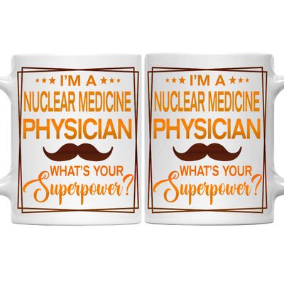 Nuclear Medicine Physician Mug, Nuclear Medicine Physician Gift, Gift for Nuclear Medicine Physician, Nuclear Medicine Physician Retirement 11oz White Ceramic Coffee Mug - Christmas, Thanksgiving