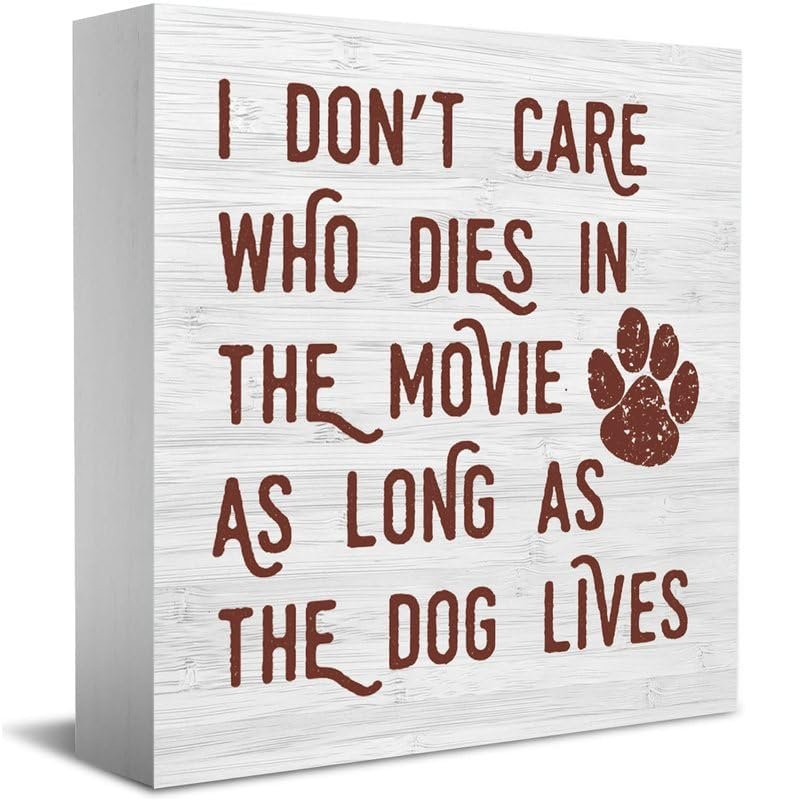 fzu Rustic Wood Box Sign I Don't Care Who Dies In The Movie As Long As The Dog Lives Wooden Box Sign 5" X 5" For Home, Farmhouse, Office, Kitchen, Bathroom Decor