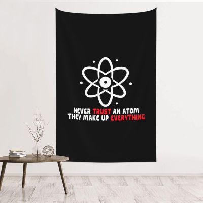 Doukabft Never Trust An Atom They Make Up Everything 60x40 In Tapestry Wall Hanging For Bedroom Home Decor