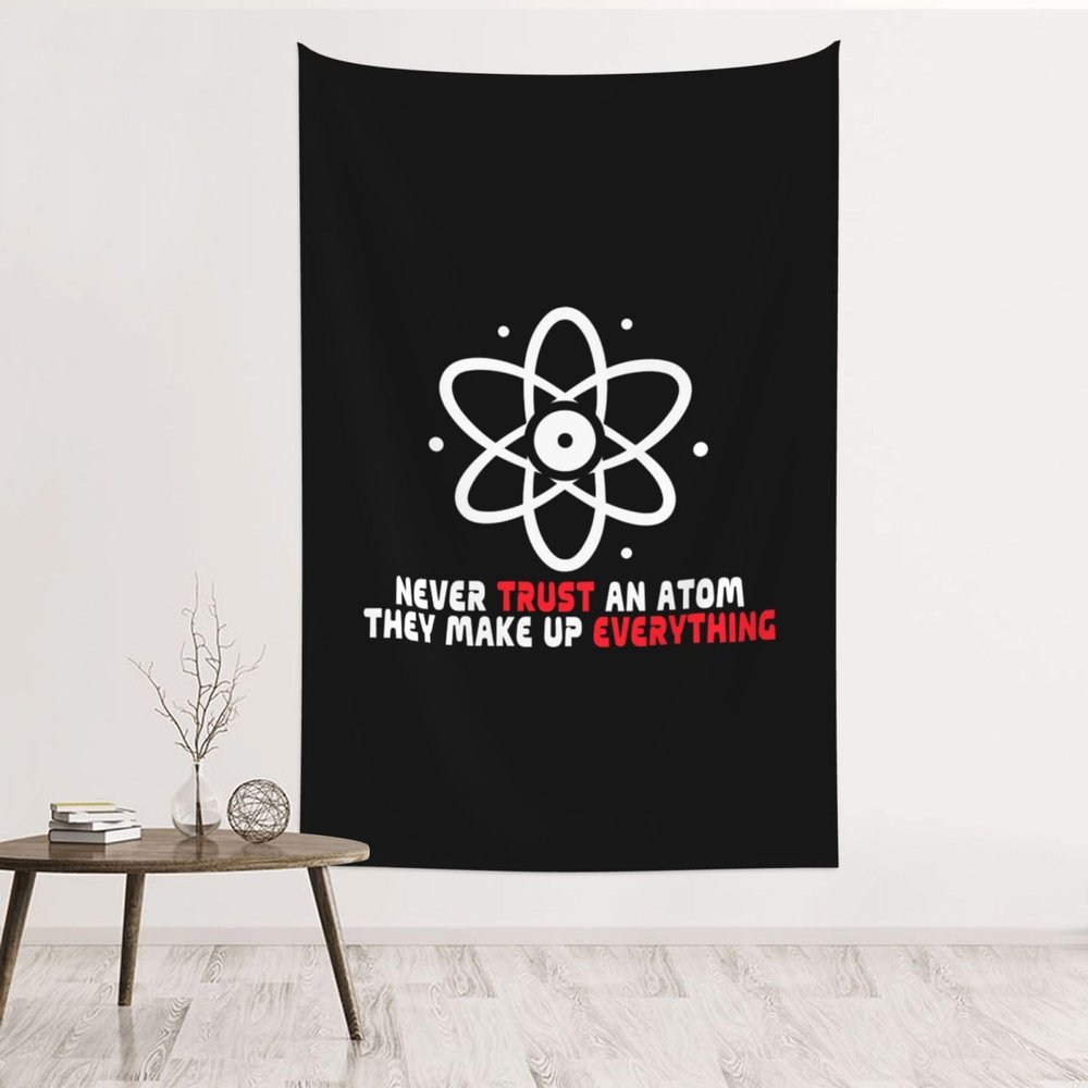 Doukabft Never Trust An Atom They Make Up Everything 60x40 In Tapestry Wall Hanging For Bedroom Home Decor