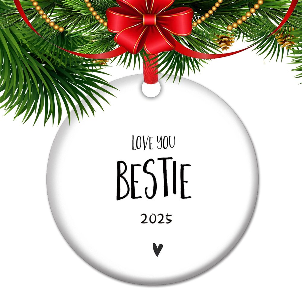 Bestie Christmas Ornament Special Bestie Gift Love You Bestie Present Friendship Keepsake Best Friend Holiday Decor Ceramic Ornament