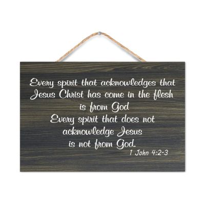 1 John 4:2 3 Every Spirit That Acknowledges That Jesus Christ Has Come in The Flesh Is from God,Eve Wood Sign Quotes Rustic Wooden Hanging Welcome Sign Plaque for Home Living Room Bedroom 8x12in