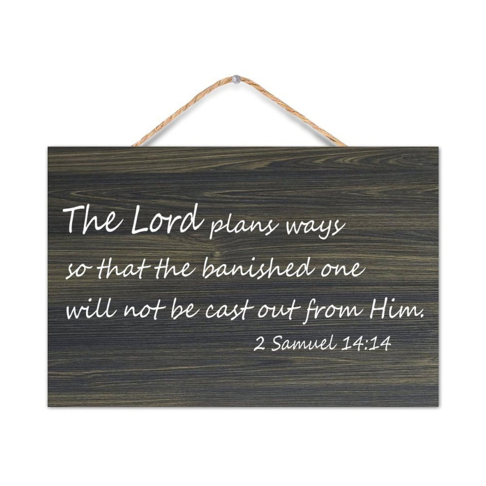 2 Samuel 14:14 Wall Art,The Lord Plans Ways So That The Banished One Will Not Be Cast Out From Him Wood Sign Quotes Rustic Wooden Hanging Welcome Sign Plaque for Home Living Room Bedroom 8x12in