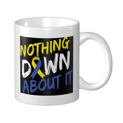 BYOBLU Nothing Down About It Down Syndrome Awareness Porcelain Coffee Mugs, Classic Ceramic Cup for Tea Latte Cappuccino, White