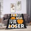 I'm Not Born Tobe Loser Throw Blanket for Couch 50"x40" Cozy Soft Sofa Chair Bed Throw Blankets Flannel Blanket view 4