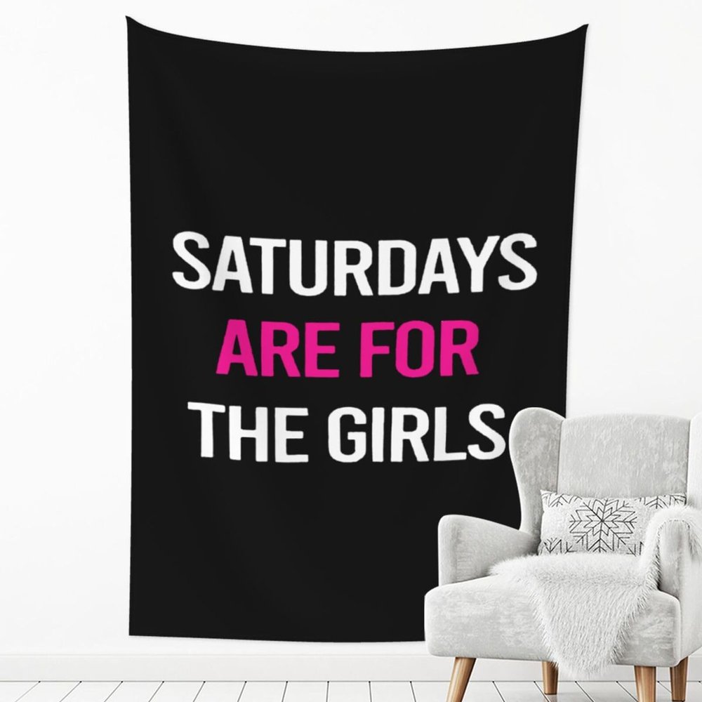 NUSDB Saturdays are for the girls Wall Tapestry For Bedroom Home Dorm Decor Large Tapestries 90" X 60"