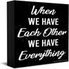 Decor For Home Office Desk When We Have Each Other We Have Everything Wooden Box Sign Farmhouse Ornament 5 X 5 Inch Artwork Desk Shelf Tabletop Wood Home Decor view 1