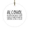 Alcohol Because No Great Story Round Ceramic Christmas Ornament Positive Quotes Sayings Ornaments Funny Holiday Collectible Xmas Keepsake for Christmas Tree Hanging Decorations Gift for Friends view 2
