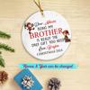 Being My Brother is Really The Only Gift You Need Ceramic Ornament, Personalized Brothers ELF Christmas Ornament Gift, Custom Year/Names Sibling ELF Ceramic Ornament, Cute Sibling Xmas Tree Ornament view 2