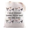 JNIAP Shark Tooth Hunting Gift I Have Enough Shark Teeth Said No One Ever Tote Bag Shark Tooth lover Gift (I Have Enough Shark Teeth Tote Bag) view 1