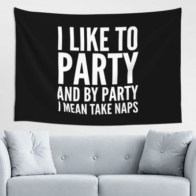 BGPTWLQMX I Like To Party And By Party I Mean Take Naps Tapestry Wall Hanging Decoration Blanket Bedroom Living Room Dormitory 3d Tapestry 60 * 40inch