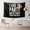 BGPTWLQMX I Like To Party And By Party I Mean Take Naps Tapestry Wall Hanging Decoration Blanket Bedroom Living Room Dormitory 3d Tapestry 60 * 40inch view 2