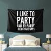 BGPTWLQMX I Like To Party And By Party I Mean Take Naps Tapestry Wall Hanging Decoration Blanket Bedroom Living Room Dormitory 3d Tapestry 60 * 40inch view 4