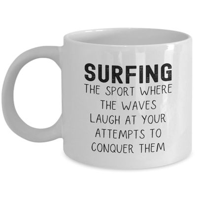 Surfing Mug Funny Cup for Surfing Mug Gift Idea for Surfer Funny Surfing Gifts